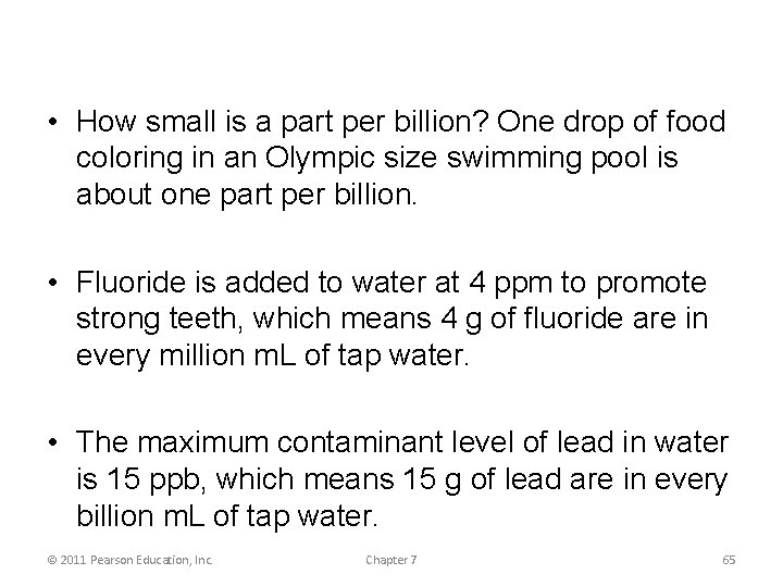  • How small is a part per billion? One drop of food coloring
