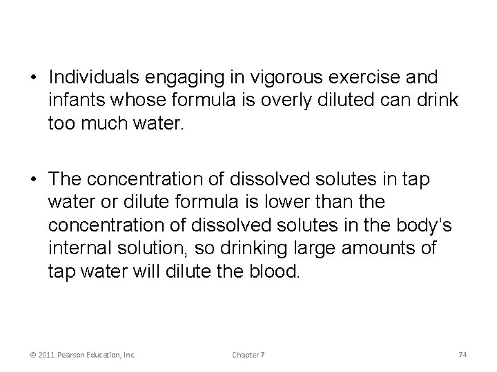  • Individuals engaging in vigorous exercise and infants whose formula is overly diluted