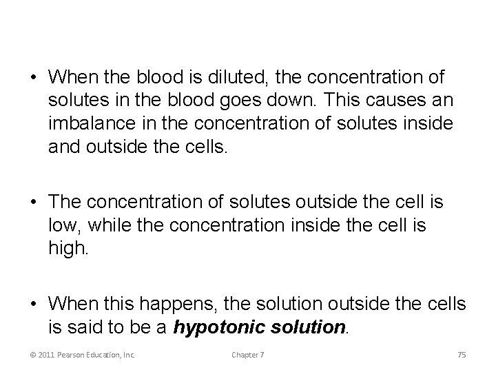  • When the blood is diluted, the concentration of solutes in the blood