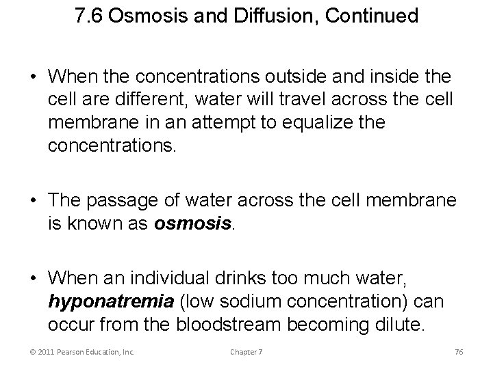 7. 6 Osmosis and Diffusion, Continued • When the concentrations outside and inside the