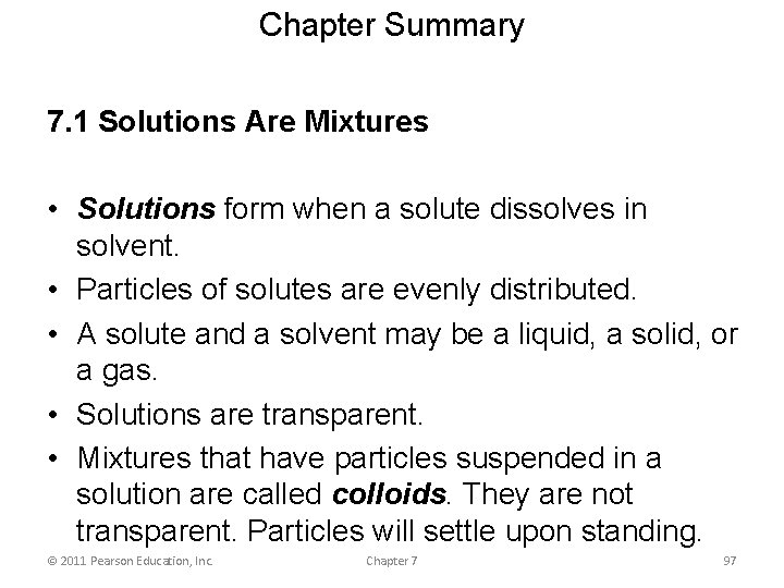 Chapter Summary 7. 1 Solutions Are Mixtures • Solutions form when a solute dissolves