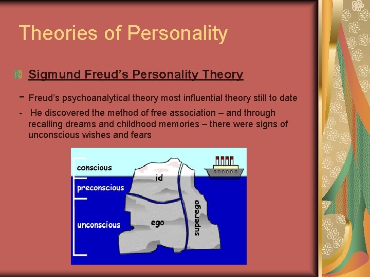 Theories of Personality Sigmund Freud’s Personality Theory - Freud’s psychoanalytical theory most influential theory