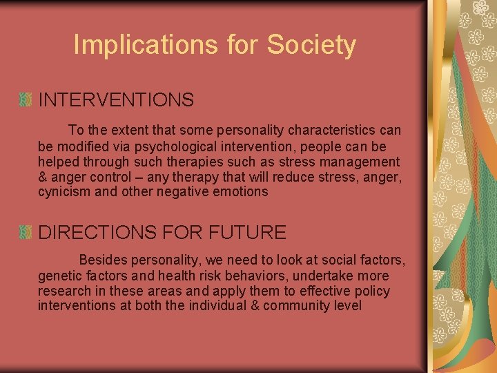 Implications for Society INTERVENTIONS To the extent that some personality characteristics can be modified