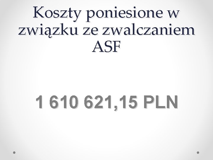 Koszty poniesione w związku ze zwalczaniem ASF 1 610 621, 15 PLN 