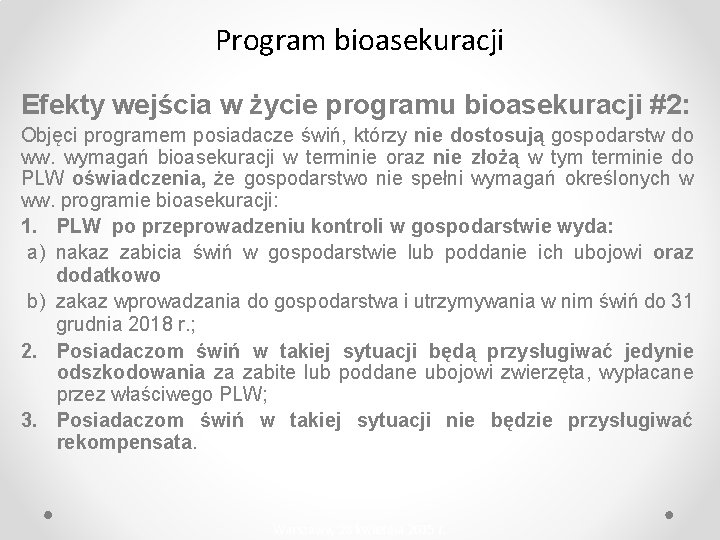 Program bioasekuracji Efekty wejścia w życie programu bioasekuracji #2: Objęci programem posiadacze świń, którzy