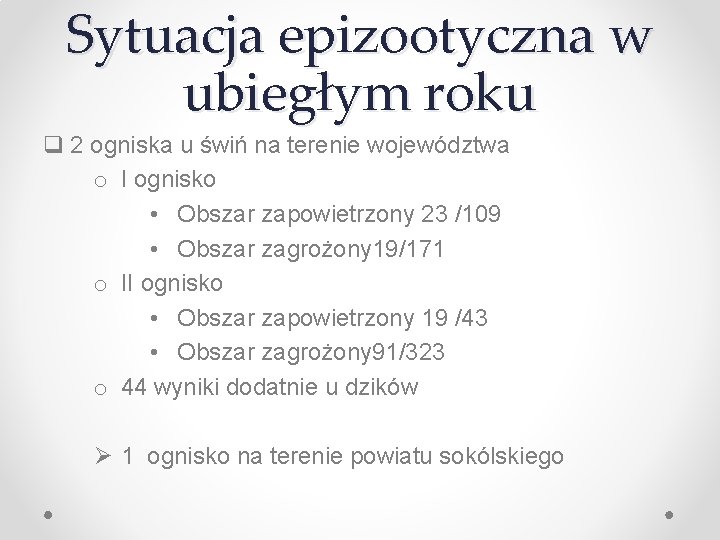 Sytuacja epizootyczna w ubiegłym roku q 2 ogniska u świń na terenie województwa o