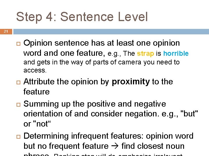 Step 4: Sentence Level 21 Opinion sentence has at least one opinion word and