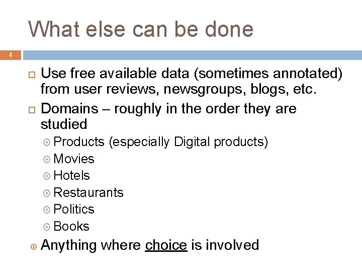 What else can be done 4 Use free available data (sometimes annotated) from user