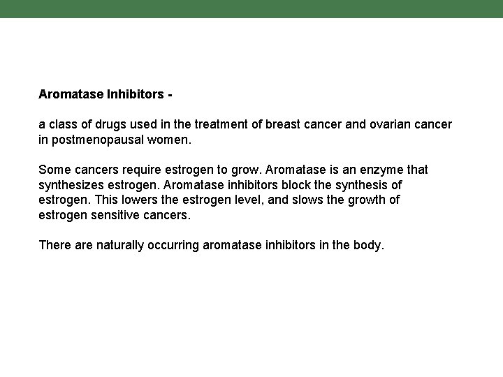 Aromatase Inhibitors a class of drugs used in the treatment of breast cancer and