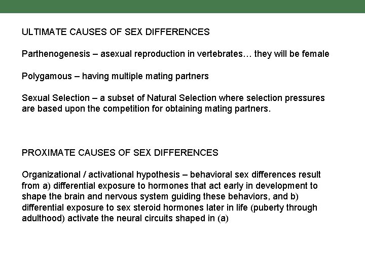 ULTIMATE CAUSES OF SEX DIFFERENCES Parthenogenesis – asexual reproduction in vertebrates… they will be