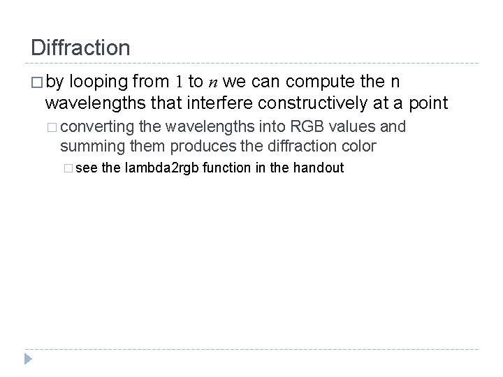 Diffraction � by looping from 1 to n we can compute the n wavelengths