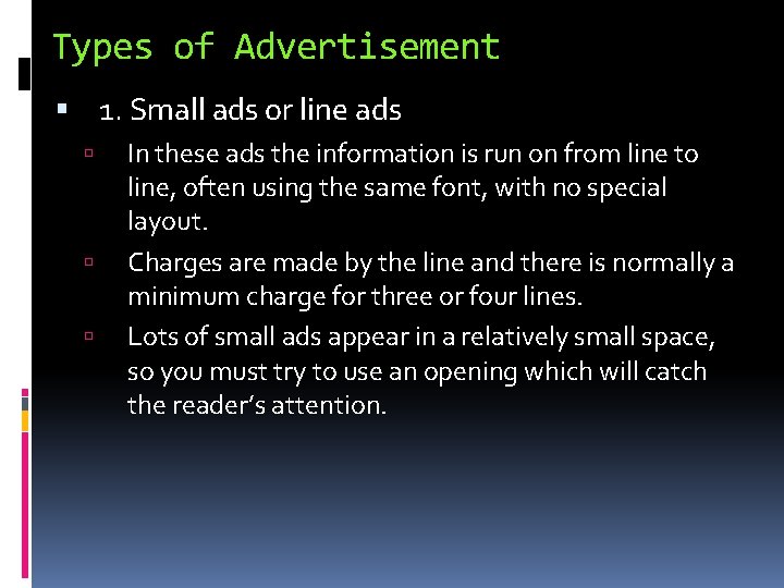 Types of Advertisement 1. Small ads or line ads In these ads the information