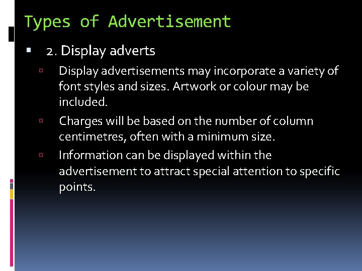 Types of Advertisement 2. Display adverts Display advertisements may incorporate a variety of font