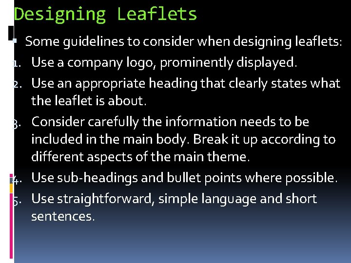 Designing Leaflets Some guidelines to consider when designing leaflets: 1. Use a company logo,