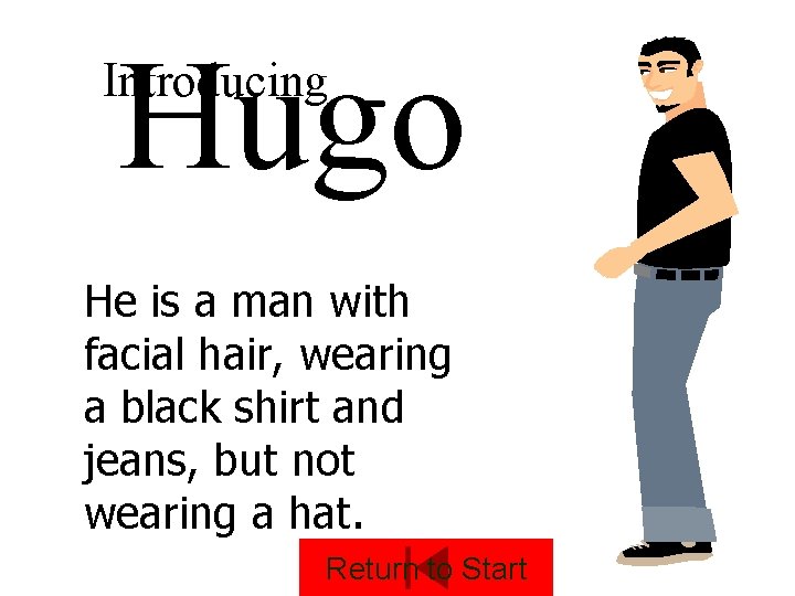 Hugo Introducing He is a man with facial hair, wearing a black shirt and