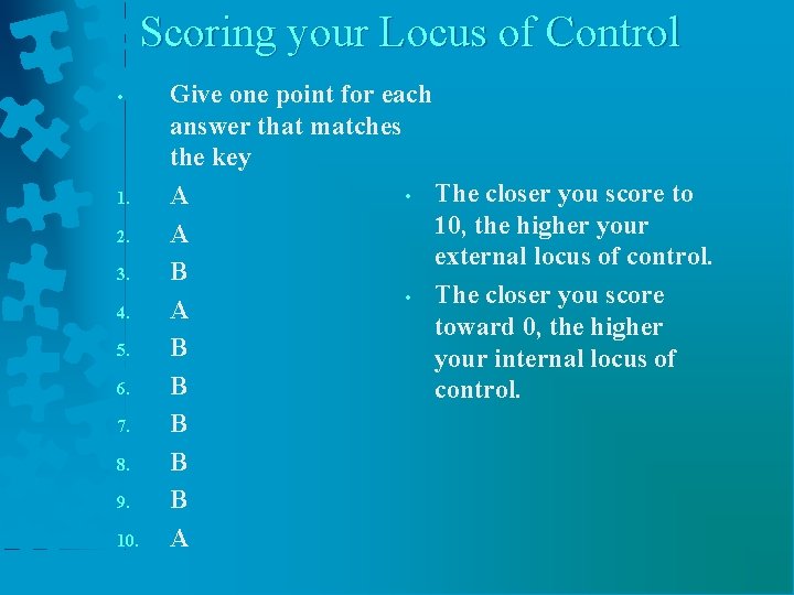 Scoring your Locus of Control • 1. 2. 3. 4. 5. 6. 7. 8.