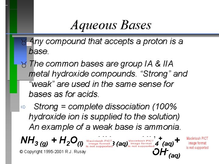 Aqueous Bases Any compound that accepts a proton is a base. The common bases