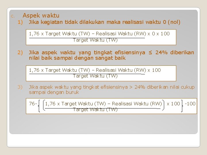 Aspek waktu c. 1) Jika kegiatan tidak dilakukan maka realisasi waktu 0 (nol) 1,