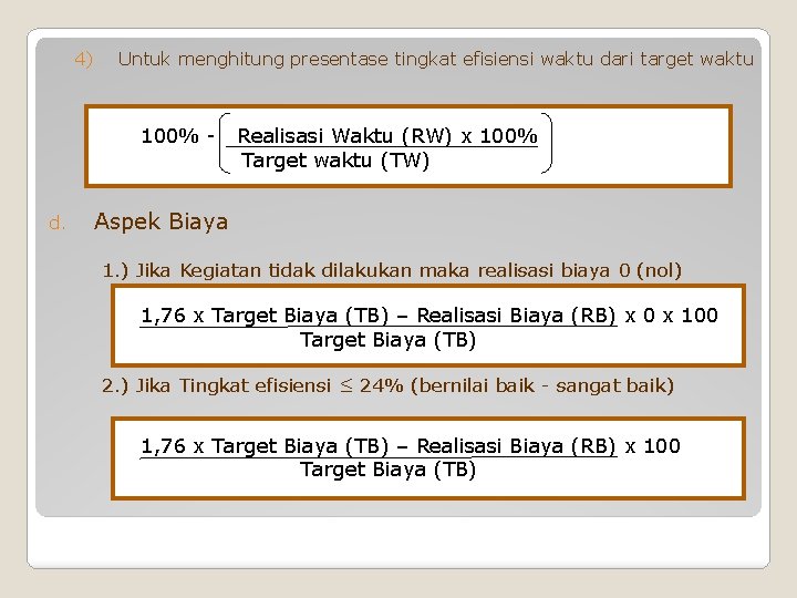 4) Untuk menghitung presentase tingkat efisiensi waktu dari target waktu 100% - d. Realisasi