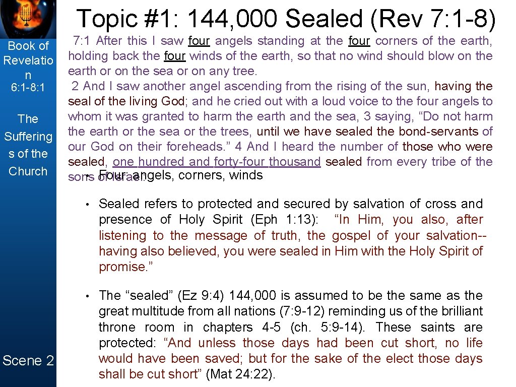 Topic #1: 144, 000 Sealed (Rev 7: 1 -8) Book of Revelatio n 6: