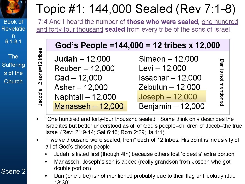 Topic #1: 144, 000 Sealed (Rev 7: 1 -8) Book of Revelatio n 7: