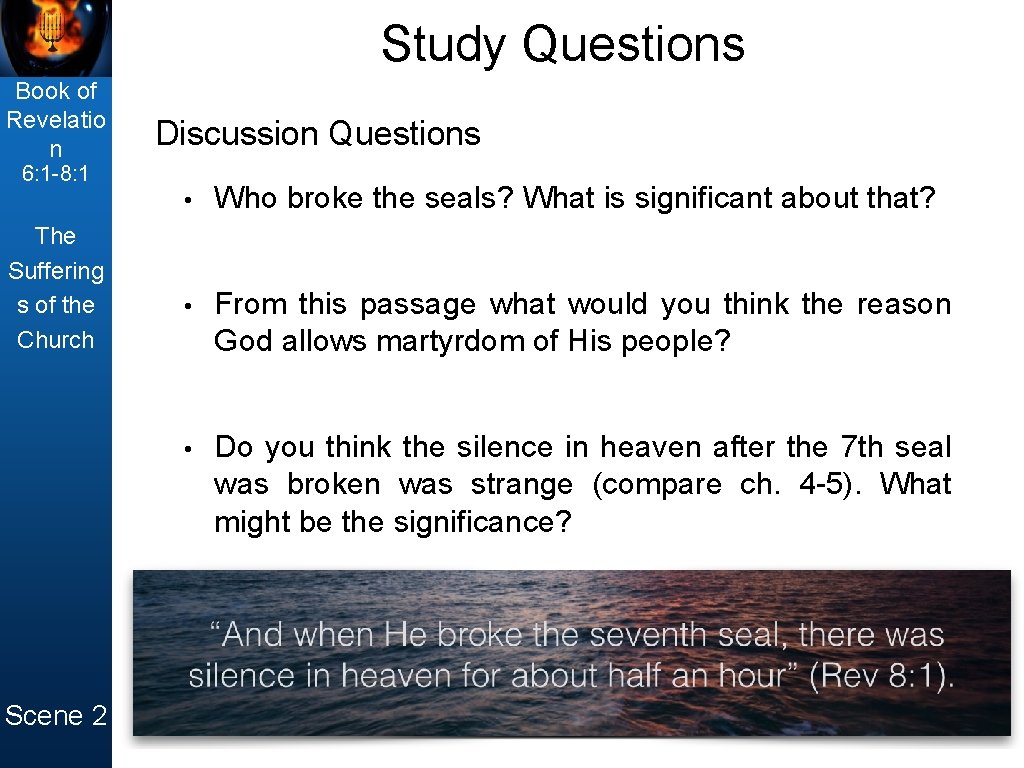Study Questions Book of Revelatio n Discussion Questions 6: 1 -8: 1 The Suffering