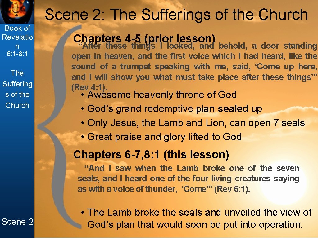 Scene 2: The Sufferings of the Church Book of Revelatio n 6: 1 -8: