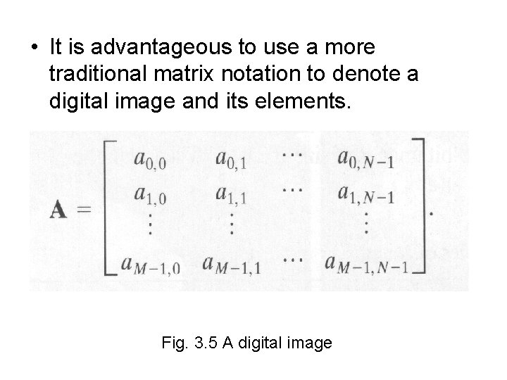  • It is advantageous to use a more traditional matrix notation to denote