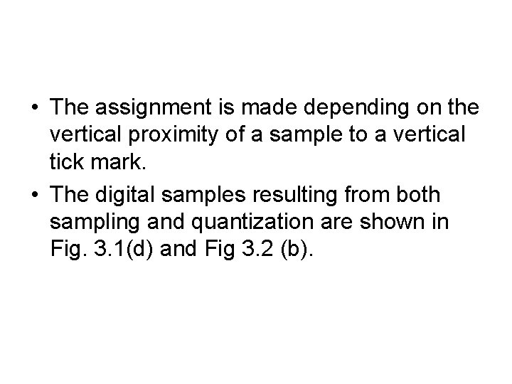  • The assignment is made depending on the vertical proximity of a sample