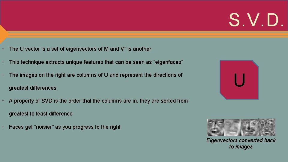 S. V. D. • The U vector is a set of eigenvectors of M