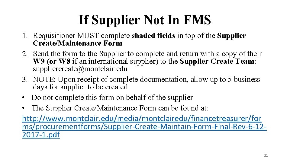 If Supplier Not In FMS 1. Requisitioner MUST complete shaded fields in top of