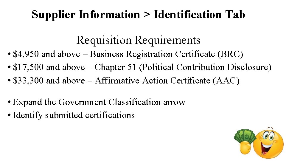 Supplier Information > Identification Tab Requisition Requirements • $4, 950 and above – Business