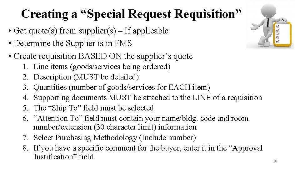 Creating a “Special Request Requisition” • Get quote(s) from supplier(s) – If applicable •