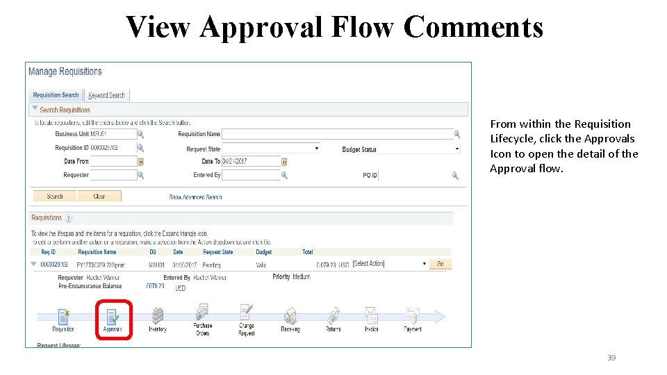 View Approval Flow Comments From within the Requisition Lifecycle, click the Approvals Icon to