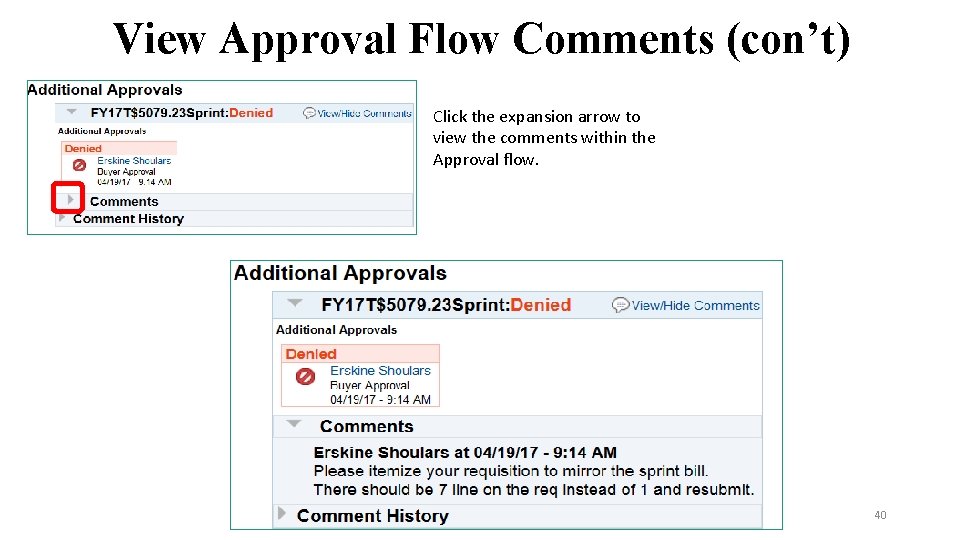 View Approval Flow Comments (con’t) Click the expansion arrow to view the comments within