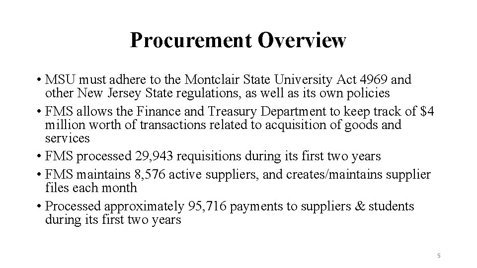 Procurement Overview • MSU must adhere to the Montclair State University Act 4969 and