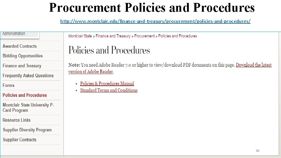 Procurement Policies and Procedures http: //www. montclair. edu/finance-and-treasury/procurement/policies-and-procedures/ 56 