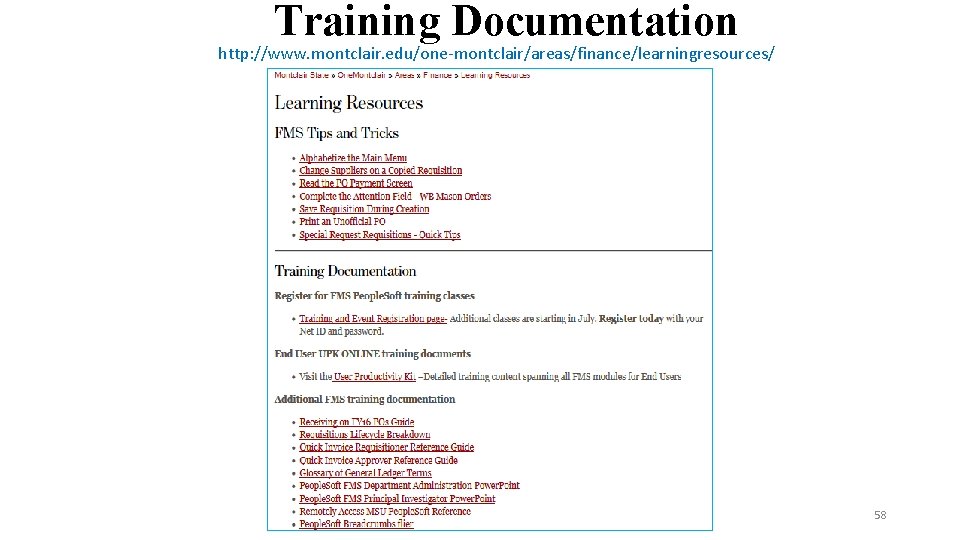 Training Documentation http: //www. montclair. edu/one-montclair/areas/finance/learningresources/ 58 