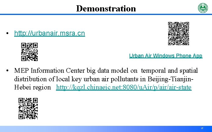 Demonstration • http: //urbanair. msra. cn Urban Air Windows Phone App • MEP Information