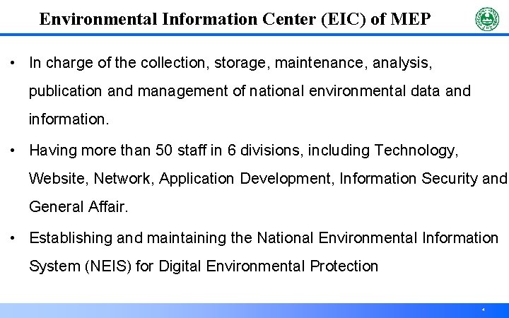 Environmental Information Center (EIC) of MEP • In charge of the collection, storage, maintenance,