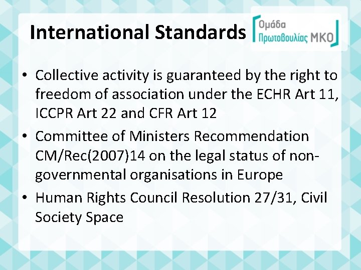 International Standards • Collective activity is guaranteed by the right to freedom of association