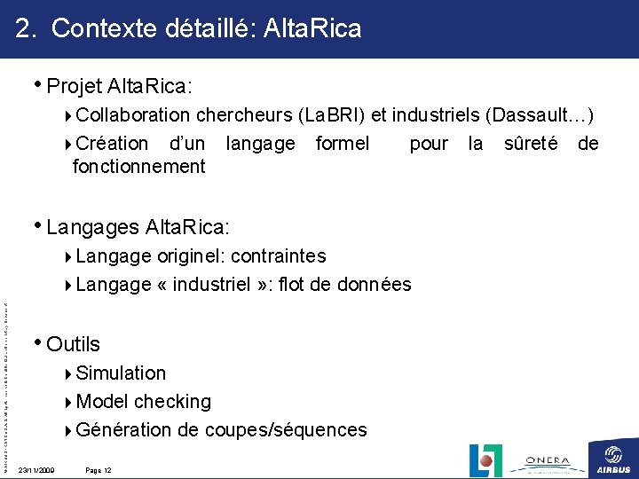 2. Contexte détaillé: Alta. Rica • Projet Alta. Rica: 4 Collaboration chercheurs (La. BRI)