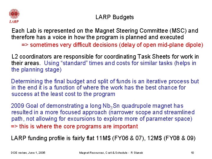 LARP Budgets Each Lab is represented on the Magnet Steering Committee (MSC) and therefore