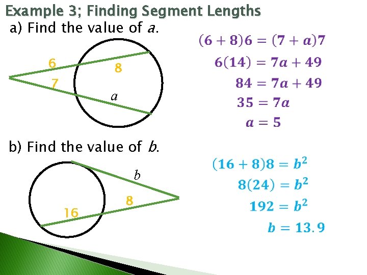 Example 3; Finding Segment Lengths a) Find the value of a. 6 8 7