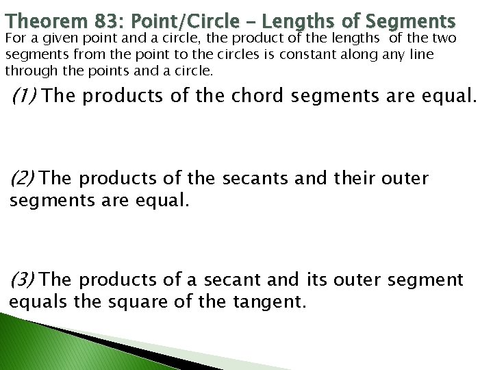 Theorem 83: Point/Circle – Lengths of Segments For a given point and a circle,