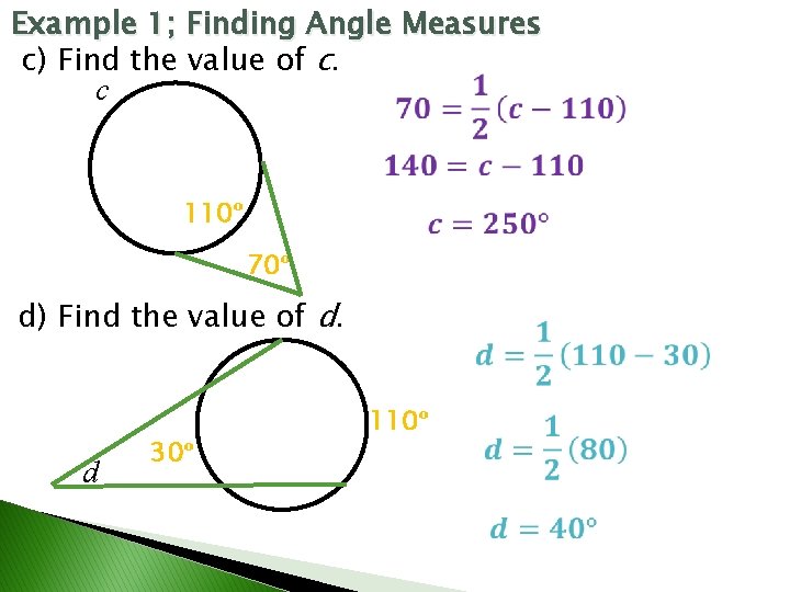 Example 1; Finding Angle Measures c) Find the value of c. c 110ᵒ 70ᵒ