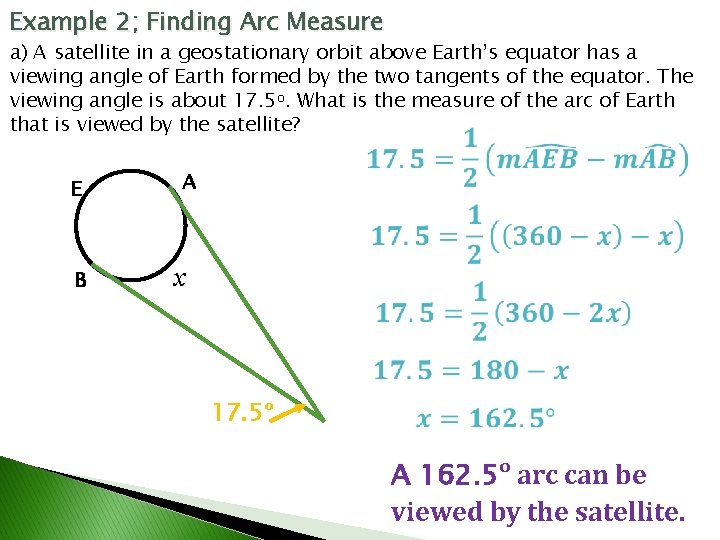 Example 2; Finding Arc Measure a) A satellite in a geostationary orbit above Earth’s