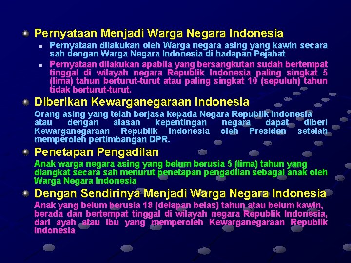 Pernyataan Menjadi Warga Negara Indonesia n n Pernyataan dilakukan oleh Warga negara asing yang Pernyataan Menjadi Warga Negara Indonesia n n Pernyataan dilakukan oleh Warga negara asing yang