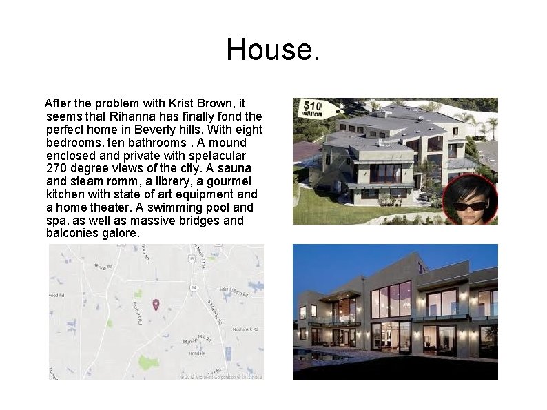 House. After the problem with Krist Brown, it seems that Rihanna has finally fond House. After the problem with Krist Brown, it seems that Rihanna has finally fond