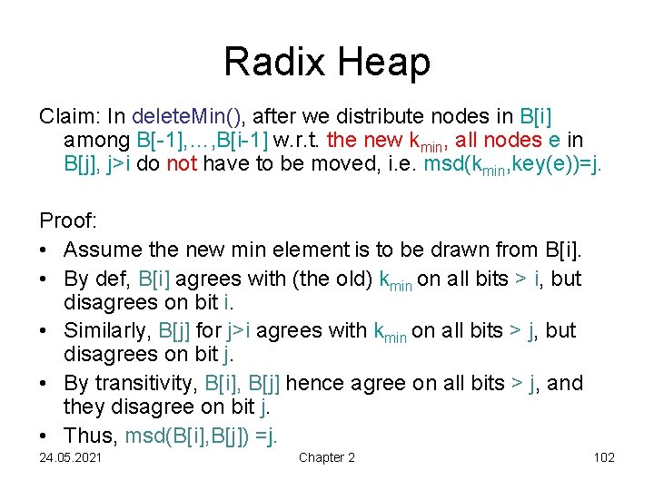 Radix Heap Claim: In delete. Min(), after we distribute nodes in B[i] among B[-1],